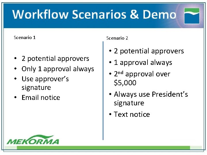 Workflow Scenarios & Demo Scenario 1 • 2 potential approvers • Only 1 approval