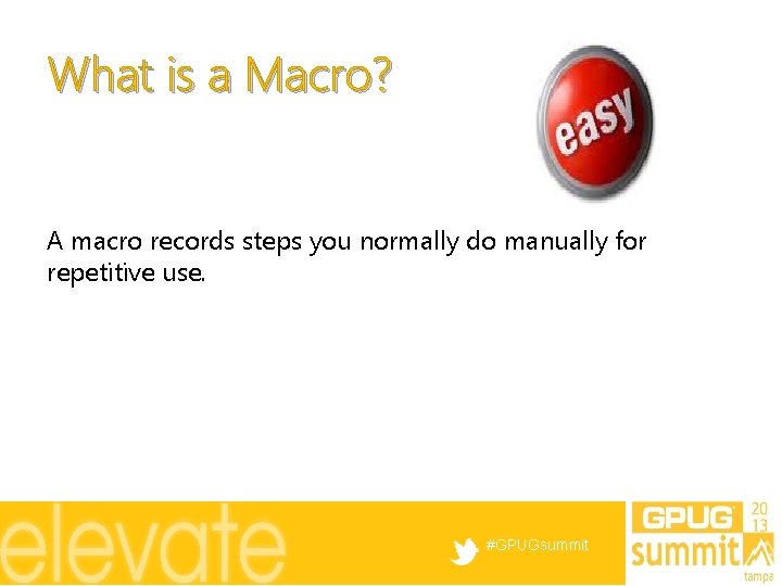 What is a Macro? A macro records steps you normally do manually for repetitive