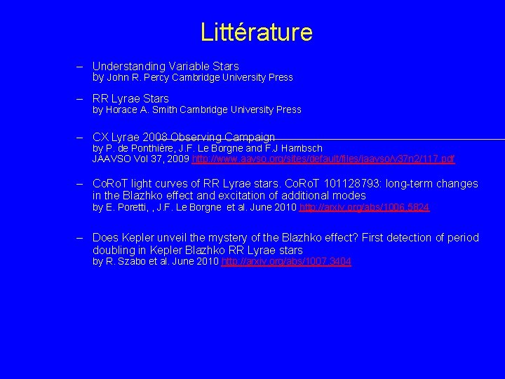 Littérature – Understanding Variable Stars by John R. Percy Cambridge University Press – RR
