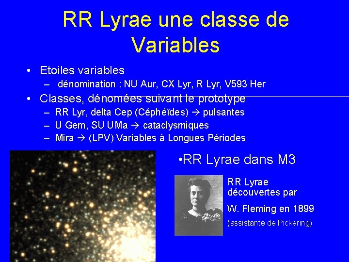 RR Lyrae une classe de Variables • Etoiles variables – dénomination : NU Aur,