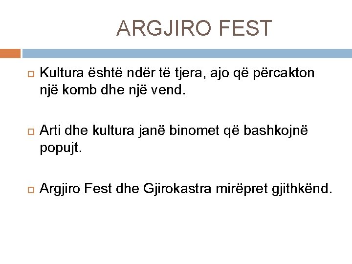 ARGJIRO FEST Kultura është ndër të tjera, ajo që përcakton një komb dhe një