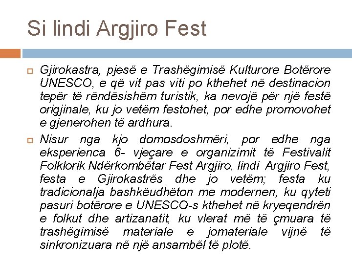 Si lindi Argjiro Fest Gjirokastra, pjesë e Trashëgimisë Kulturore Botërore UNESCO, e që vit