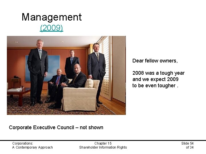 Management (2009) Dear fellow owners, 2008 was a tough year and we expect 2009