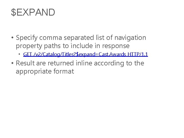 $EXPAND • Specify comma separated list of navigation property paths to include in response