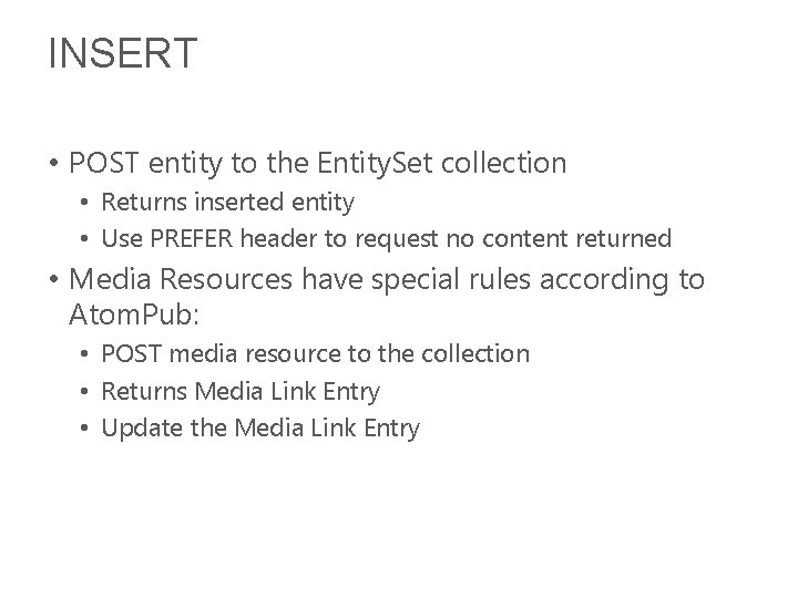 INSERT • POST entity to the Entity. Set collection • Returns inserted entity •