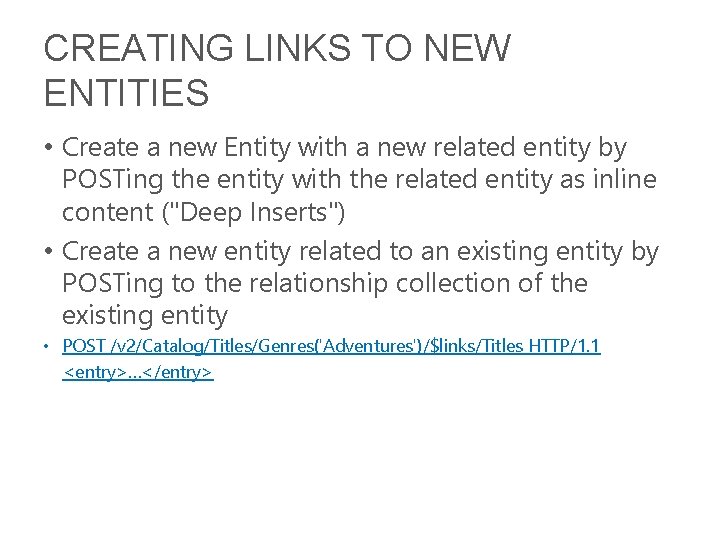 CREATING LINKS TO NEW ENTITIES • Create a new Entity with a new related