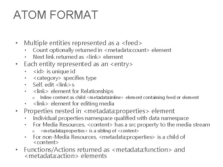 ATOM FORMAT • Multiple entities represented as a <feed> • • Count optionally returned