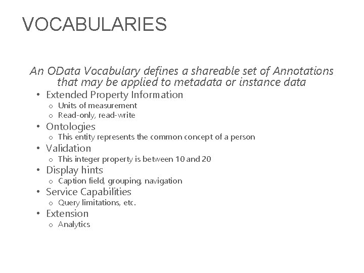 VOCABULARIES An OData Vocabulary defines a shareable set of Annotations that may be applied