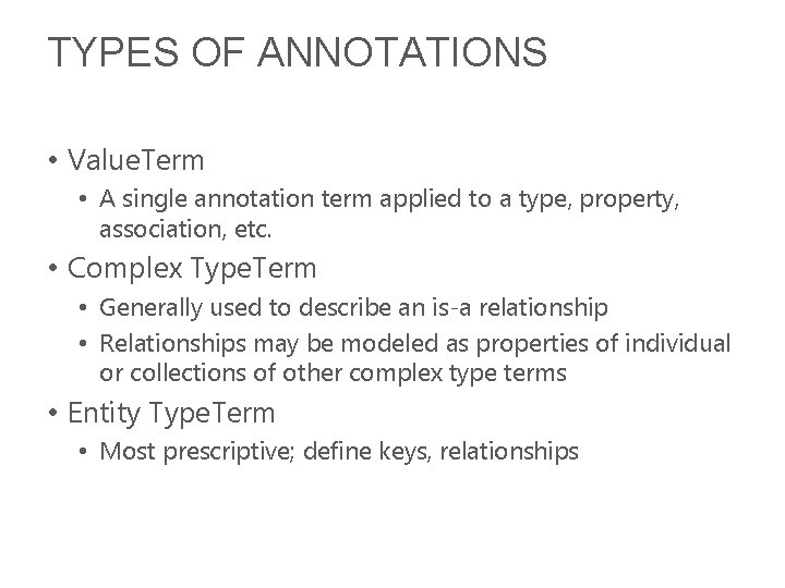 TYPES OF ANNOTATIONS • Value. Term • A single annotation term applied to a