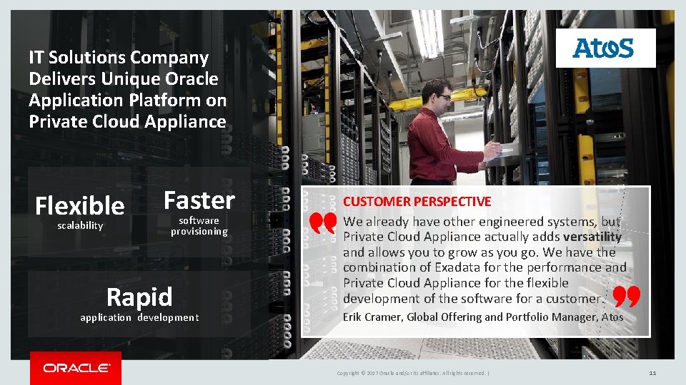 IT Solutions Company Delivers Unique Oracle Application Platform on Private Cloud Appliance Flexible scalability