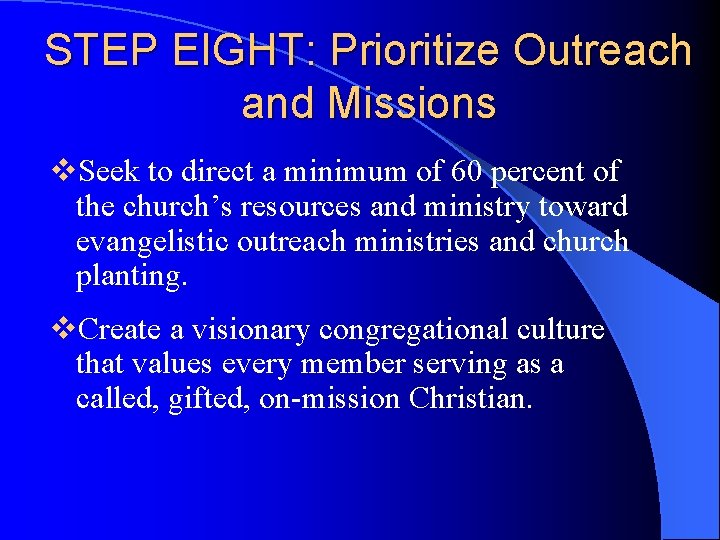 STEP EIGHT: Prioritize Outreach and Missions v. Seek to direct a minimum of 60