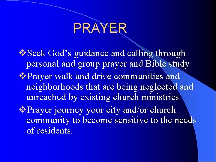 PRAYER v. Seek God’s guidance and calling through personal and group prayer and Bible
