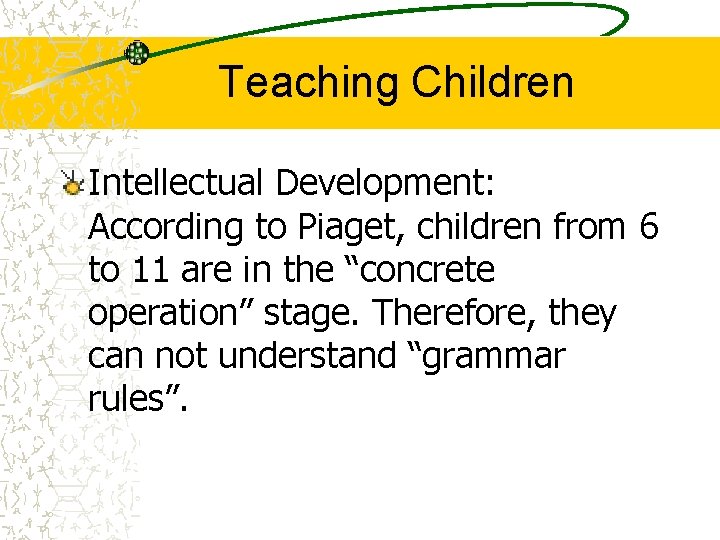 Teaching Children Intellectual Development: According to Piaget, children from 6 to 11 are in Teaching Children Intellectual Development: According to Piaget, children from 6 to 11 are in
