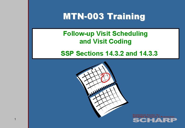 MTN-003 Training Follow-up Visit Scheduling and Visit Coding SSP Sections 14. 3. 2 and