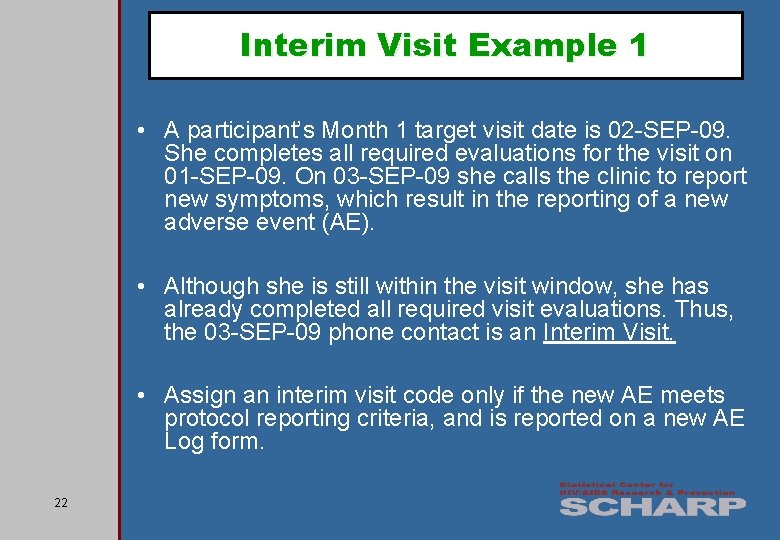 Interim Visit Example 1 • A participant’s Month 1 target visit date is 02