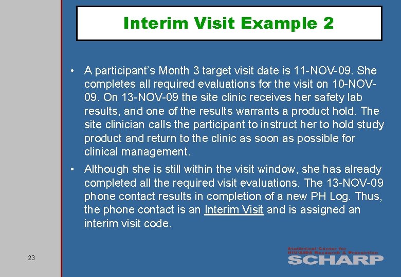 Interim Visit Example 2 • A participant’s Month 3 target visit date is 11