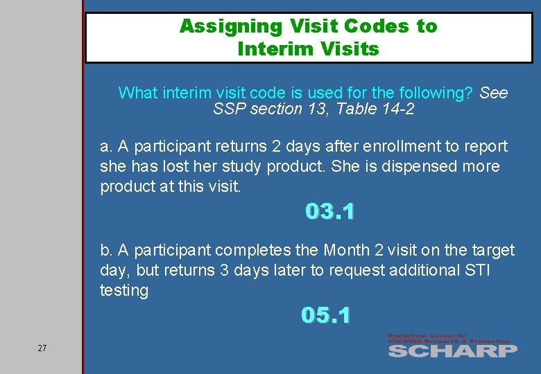 Assigning Visit Codes to Interim Visits What interim visit code is used for the