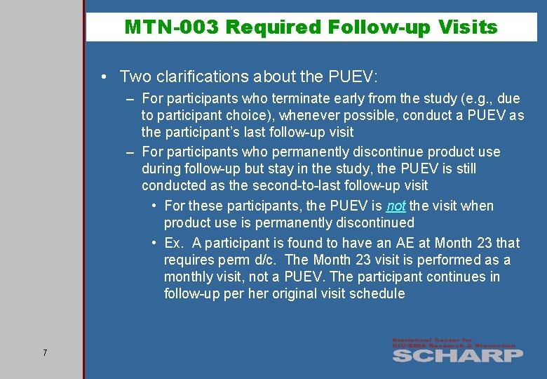 MTN-003 Required Follow-up Visits • Two clarifications about the PUEV: – For participants who