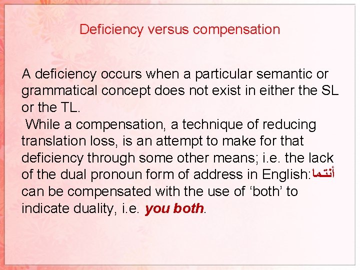 Deficiency versus compensation A deficiency occurs when a particular semantic or grammatical concept does