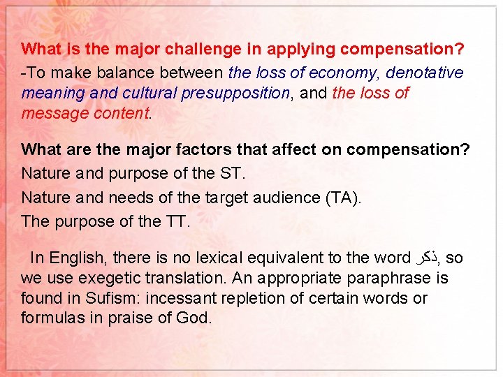 What is the major challenge in applying compensation? -To make balance between the loss