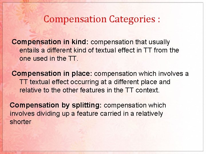 Compensation Categories : Compensation in kind: compensation that usually entails a different kind of