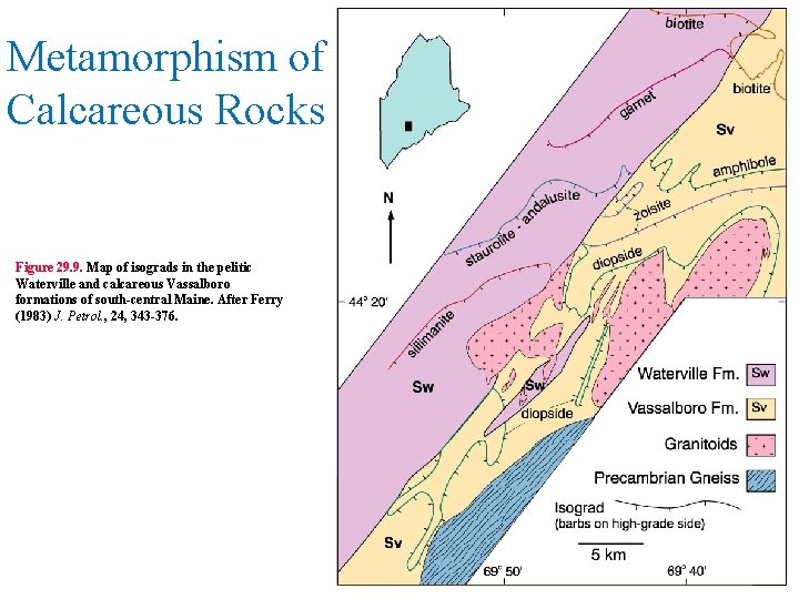 Metamorphism of Calcareous Rocks Figure 29. 9. Map of isograds in the pelitic Waterville