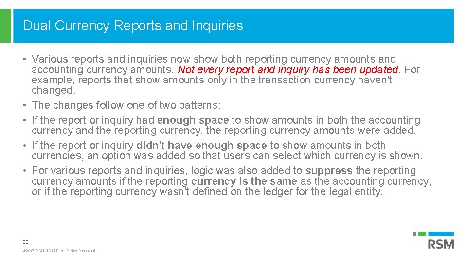 Dual Currency Reports and Inquiries • Various reports and inquiries now show both reporting