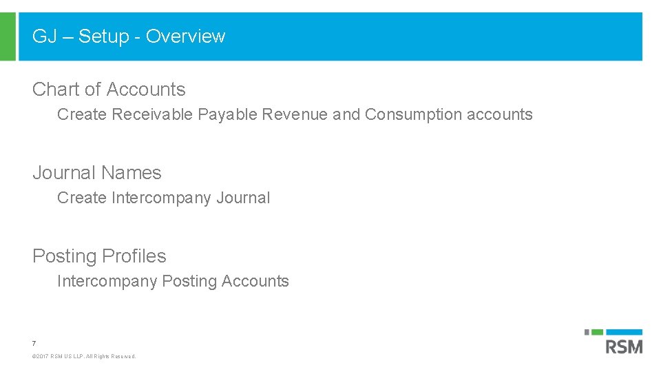 GJ – Setup - Overview Chart of Accounts Create Receivable Payable Revenue and Consumption