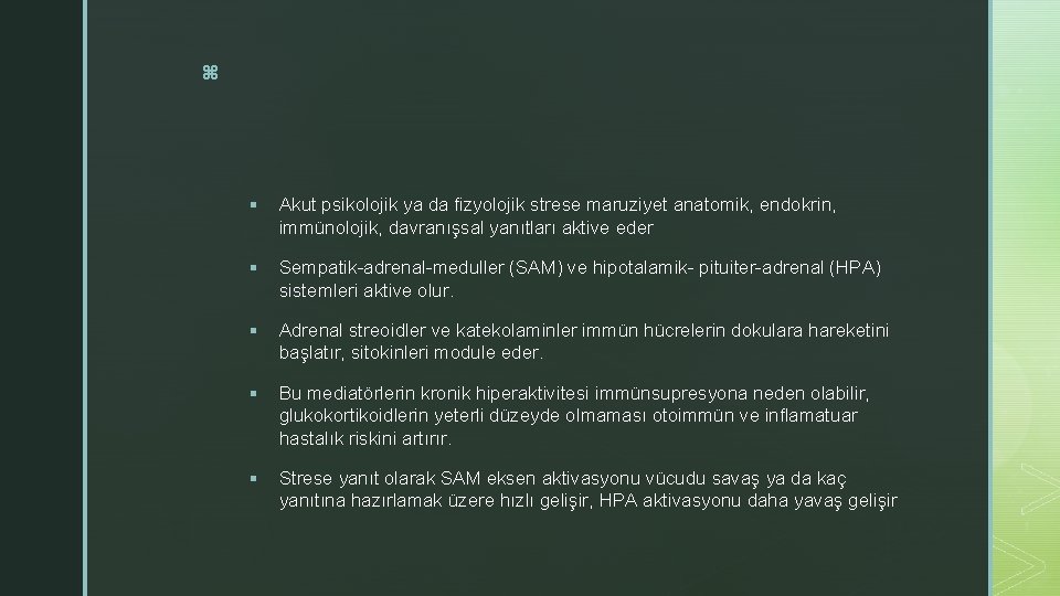 z § Akut psikolojik ya da fizyolojik strese maruziyet anatomik, endokrin, immünolojik, davranışsal yanıtları z § Akut psikolojik ya da fizyolojik strese maruziyet anatomik, endokrin, immünolojik, davranışsal yanıtları