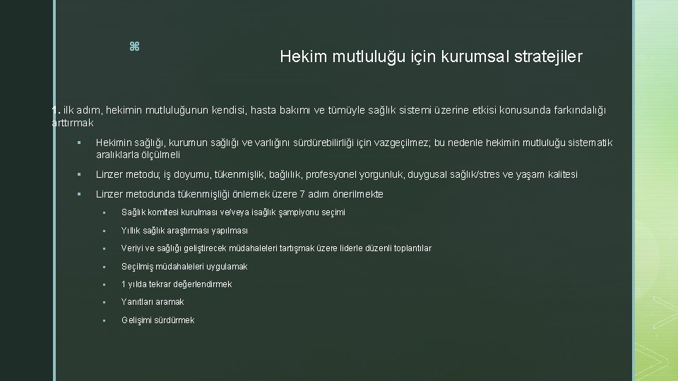 z Hekim mutluluğu için kurumsal stratejiler 1. ilk adım, hekimin mutluluğunun kendisi, hasta bakımı z Hekim mutluluğu için kurumsal stratejiler 1. ilk adım, hekimin mutluluğunun kendisi, hasta bakımı