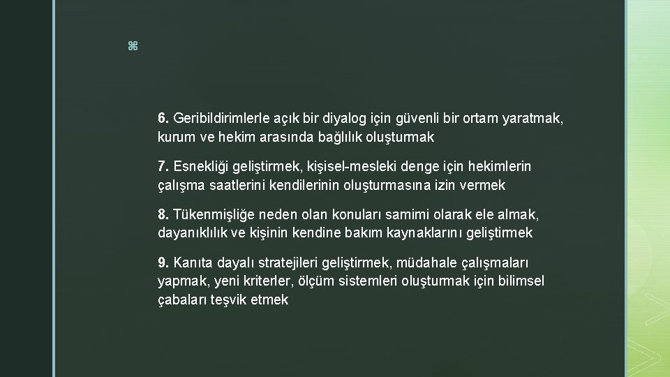 z 6. Geribildirimlerle açık bir diyalog için güvenli bir ortam yaratmak, kurum ve hekim z 6. Geribildirimlerle açık bir diyalog için güvenli bir ortam yaratmak, kurum ve hekim