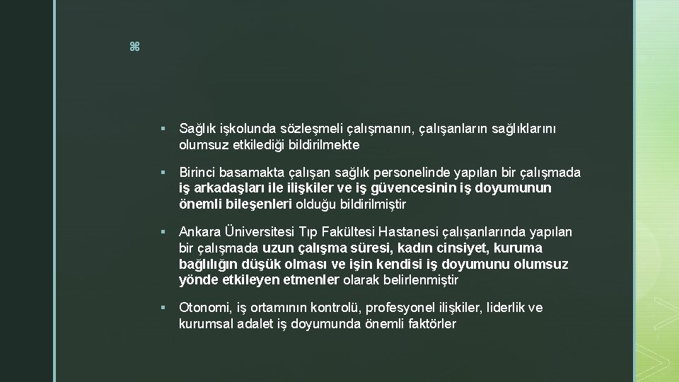 z § Sağlık işkolunda sözleşmeli çalışmanın, çalışanların sağlıklarını olumsuz etkilediği bildirilmekte § Birinci basamakta z § Sağlık işkolunda sözleşmeli çalışmanın, çalışanların sağlıklarını olumsuz etkilediği bildirilmekte § Birinci basamakta