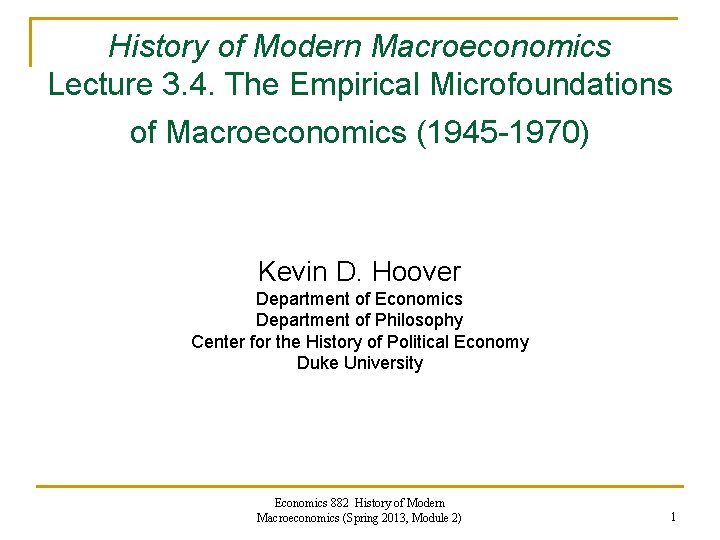 History of Modern Macroeconomics Lecture 3. 4. The Empirical Microfoundations of Macroeconomics (1945 -1970)