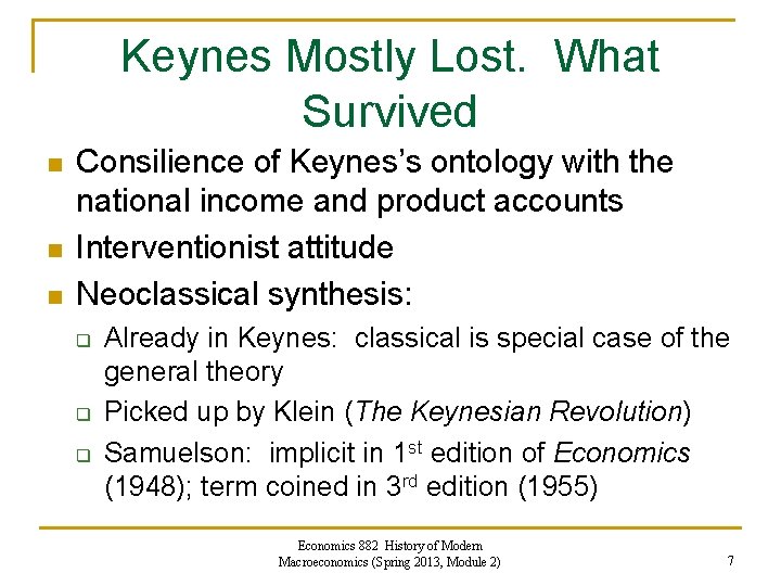 Keynes Mostly Lost. What Survived n n n Consilience of Keynes’s ontology with the