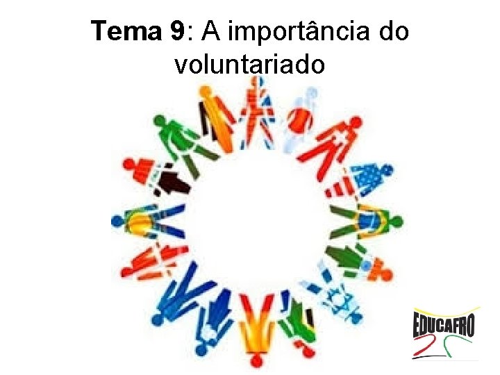 Tema 9: A importância do voluntariado 