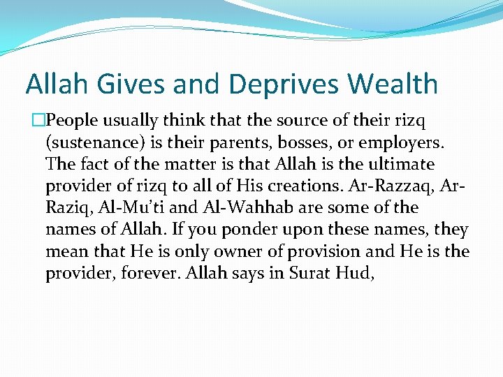 Allah Gives and Deprives Wealth �People usually think that the source of their rizq