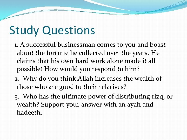 Study Questions 1. A successful businessman comes to you and boast about the fortune Study Questions 1. A successful businessman comes to you and boast about the fortune