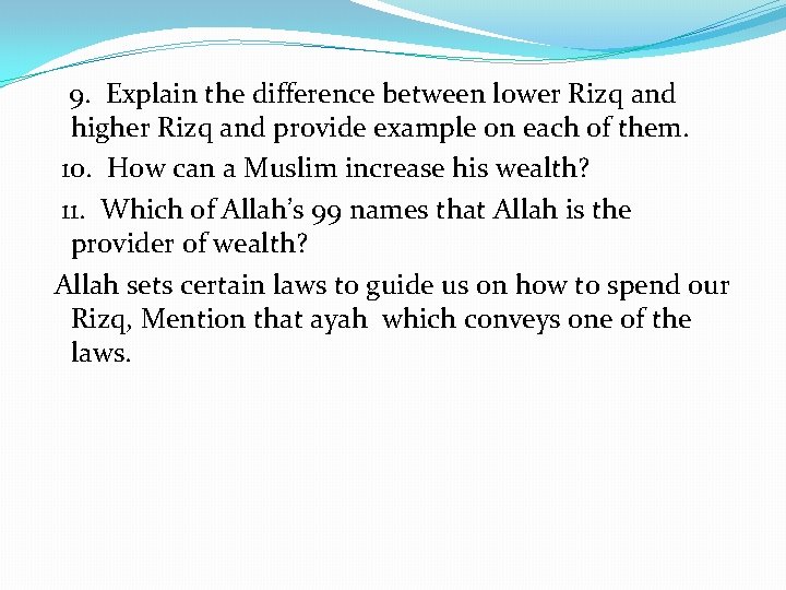 9. Explain the difference between lower Rizq and higher Rizq and provide example on 9. Explain the difference between lower Rizq and higher Rizq and provide example on