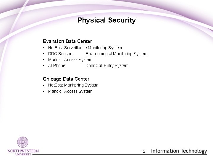 Physical Security Evanston Data Center • • Net. Botz Surveillance Monitoring System DDC Sensors