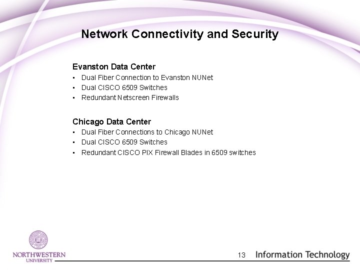 Network Connectivity and Security Evanston Data Center • Dual Fiber Connection to Evanston NUNet