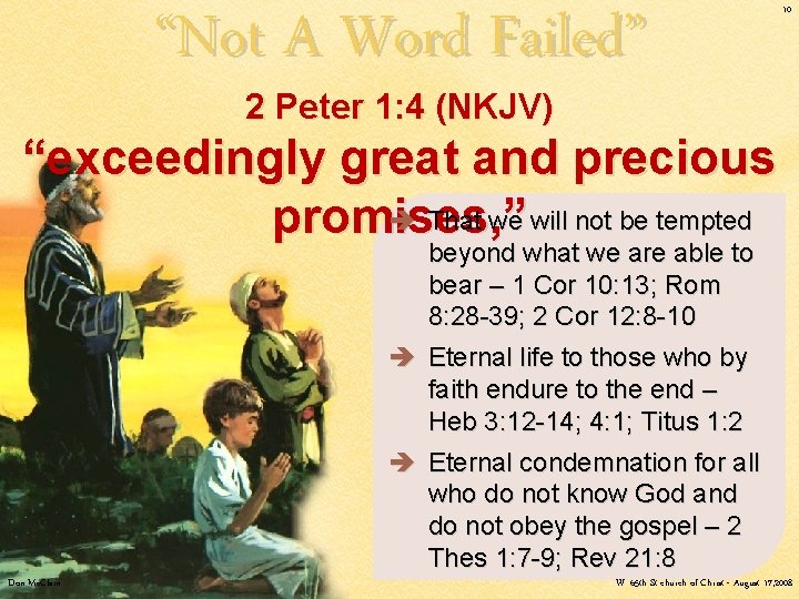“Not A Word Failed” 10 2 Peter 1: 4 (NKJV) “exceedingly great and precious