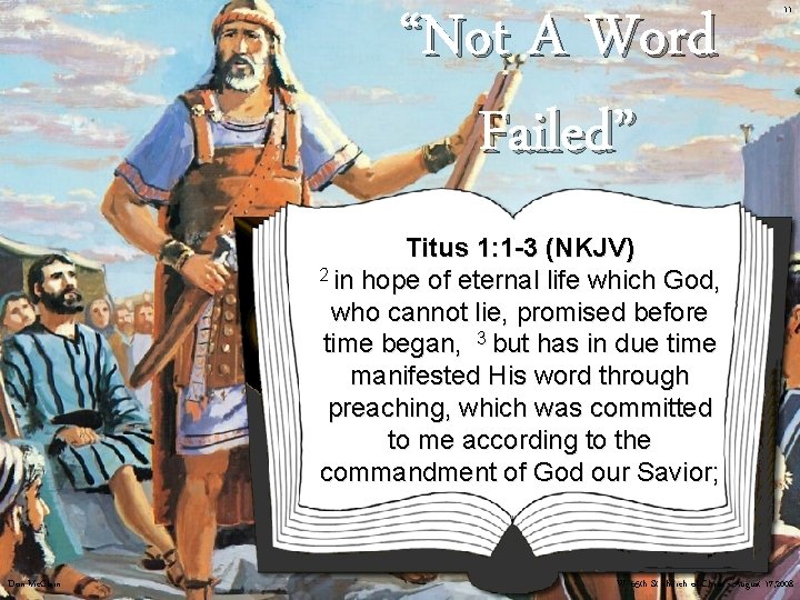 “Not A Word Failed” 11 Titus 1: 1 -3 (NKJV) 2 in hope of