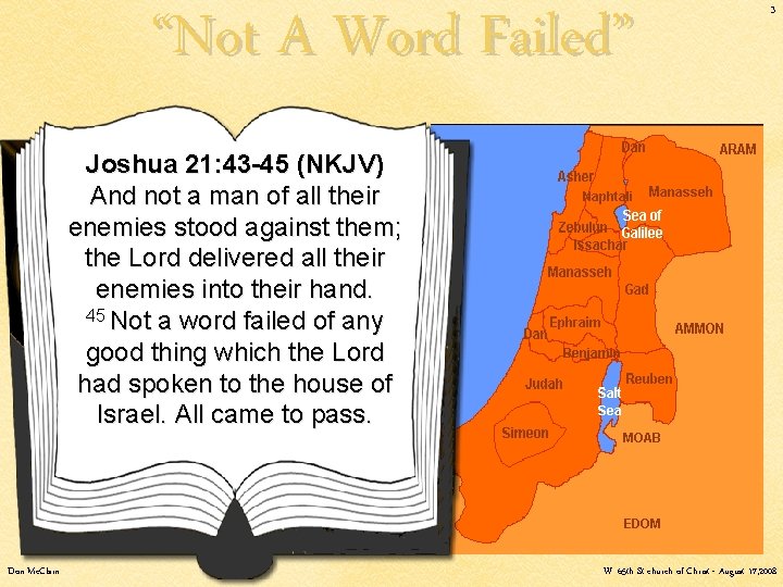 “Not A Word Failed” 3 Joshua 21: 43 -45 (NKJV) And not a man