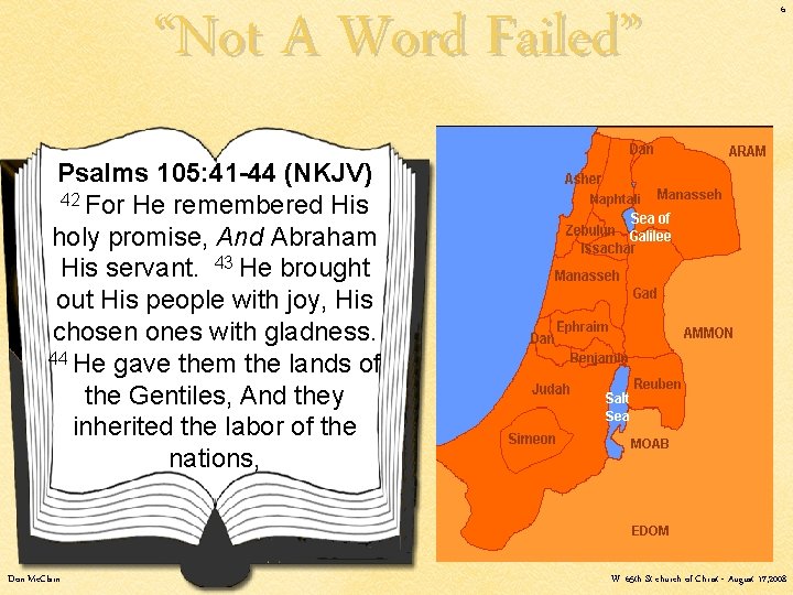 “Not A Word Failed” 6 Psalms 105: 41 -44 (NKJV) 42 For He remembered