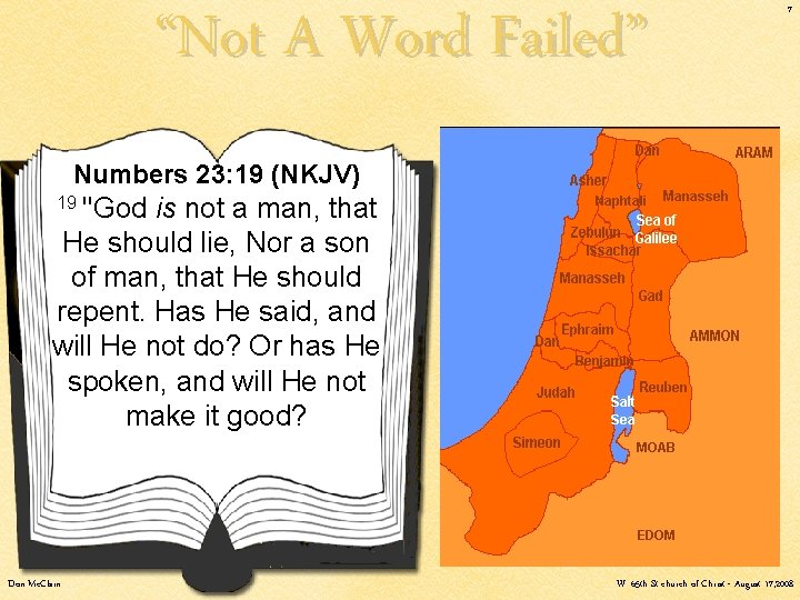 “Not A Word Failed” 7 Numbers 23: 19 (NKJV) 19 "God is not a