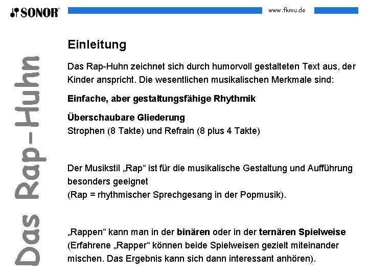 www. fkmu. de Das Rap-Huhn Einleitung Das Rap-Huhn zeichnet sich durch humorvoll gestalteten Text