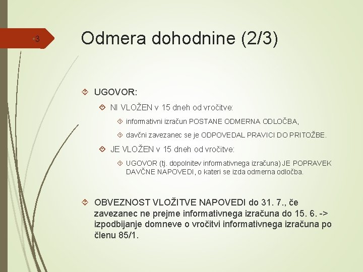  • 3 Odmera dohodnine (2/3) UGOVOR: NI VLOŽEN v 15 dneh od vročitve: