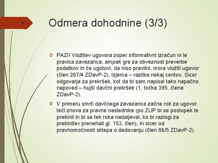 • 4 Odmera dohodnine (3/3) PAZI! Vložitev ugovora zoper informativni izračun ni le
