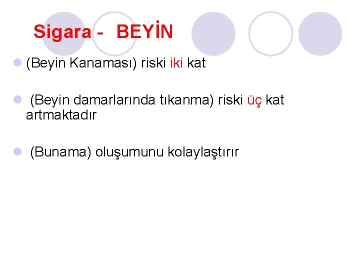 Sigara - BEYİN l (Beyin Kanaması) riski iki kat l (Beyin damarlarında tıkanma) riski