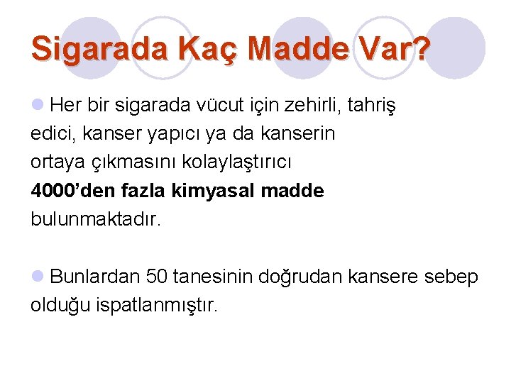 Sigarada Kaç Madde Var? l Her bir sigarada vücut için zehirli, tahriş edici, kanser